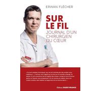 Sur le fil, journal d'un chirurgien du coeur - Erwan Flécher - Ouest France - broché - Essai