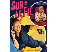Sur le fil - Sophie Forte - Librairie Theatrale - broché - Théâtre