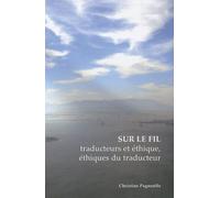 Sur Le Fil - Traducteurs Et Éthique, Éthiques Du Traducteur