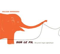 William Wondriska – Sur le fil – Mon premier imagier anglais-français – Broché
