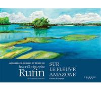 Jean-Christophe Rufin – Sur le fleuve Amazone – Carnet de voyage – Broché