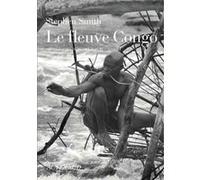 Stephen Smith, Patrick Robert, Robert Solé – Le Fleuve Congo
