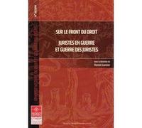 Sur le front du droit: Juristes en guerre et guerre des juristes (2019) (Tome 26)
