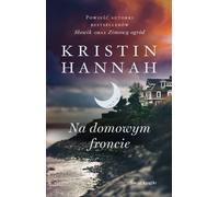Sur le front intérieur. Une collection d'œuvres de Kristin Hannah
