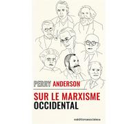 Sur le marxisme occidental - Perry Anderson - Sociales - Poche - Essai