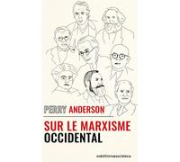 Sur le marxisme occidental - Perry Anderson - Sociales - Poche - Essai