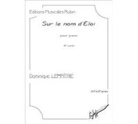 Sur le nom d’Éloi, partition pour piano LEMAÎTRE Dominique (Auteur)