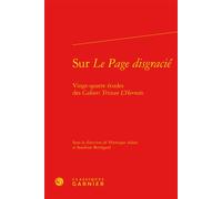 Sur Le Page disgracié Vingt-quatre études des Cahiers Tristan L'Hermite - Véronique Adam - Classiques Garnier - relié - Essai