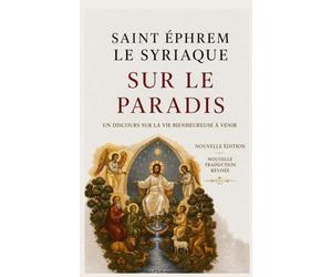 Sur le paradis - Un discours sur la vie bienheureuse à venir: Traduction inédite et actualisée