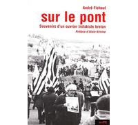 Sur le pont : Mémoires d'un ouvrier trotskiste breton