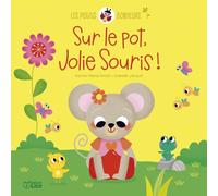 Sur le pot, Jolie Souris ! - Histoire pour apprendre la propreté dès 3 ans