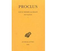 Sur le premier Alcibiade de Platon: Tome 1