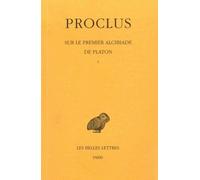 Sur Le Premier Alcibiade De Platon - Tome 1