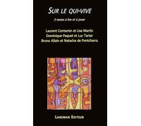 Sur le qui-vive: 3 textes à lire et à jouer