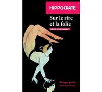 Sur le rire et la folie Hippocrate (Auteur), Yves Hersant (Préface), Yves Hersant (Traduction)