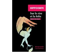 Sur le rire et la folie - Hippocrate - Rivages - Poche - Essai