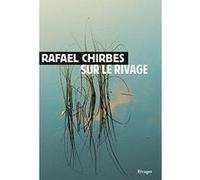 Sur le rivage Rafael Chirbes (Auteur), Denise Laroutis (Traduction)