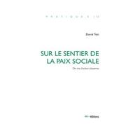 Sur Le Sentier De La Paix Sociale - Dix Ans D'action Citoyenne