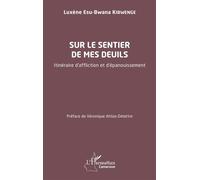 Sur le sentier de mes deuils Itinéraire d'affliction et d'épanouissement - Luxène Esu-Bwana Kibwenge - L'harmattan - broché - Essai