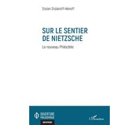 Sur le sentier de nietzsche Le nouveau Philoctète - Stoïan Stoïanoff-Nenoff - L'harmattan - broché - Essai