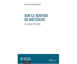 Sur le sentier de nietzsche Le nouveau Philoctète - Stoïan Stoïanoff-Nenoff - L'harmattan - broché - Essai