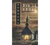 Sur le seuil - Patrick Sénécal - Alire - broché - Livre
