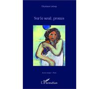 Sur le seuil, promis - Ghyslaine Leloup - L'harmattan - broché - Poésie