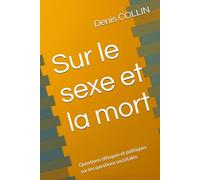 Sur le sexe et la mort: Questions éthiques et politiques sur les questions sociétales
