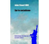 Sur le socialisme - John Stuart Mill - Belles Lettres - broché - Essai