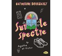 Sur le spectre v 01 agathe et victor - Catherine Bourgault - Les Malins - broché - Roman adolescent