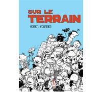 Sur le terrain - Adrien Fournier - Cambourakis - broché - Bande dessinée