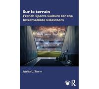 Sur le terrain: French Sports Culture for the Intermediate Classroom