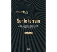 Sur le terrain Un demi-siècle d'observation du monde social - Jean Peneff - Presses Universitaires Grenoble - broché - Essai