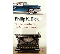 Sur le territoire de Milton Lumky - Philip K. Dick - J'ai Lu - Poche - Roman