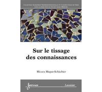 Mioara Mugur-Schächter – Sur le tissage des connaissances – Broché