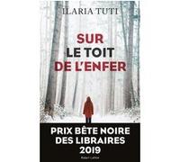 Sur le toit de l'enfer Ilaria Tuti (Auteur), Johan-Frédérik Hel-Guedj (Traduction)