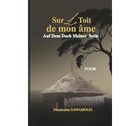 Sur le toit de mon âme: Auf dem Dach meiner Seele