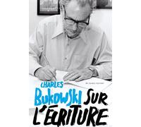 Sur l'écriture - Charles Bukowski - Au diable vauvert - broché - Roman
