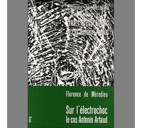 Sur l'électrochoc, le Cas Antonin Artaud