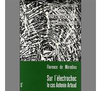 Sur l'électrochoc, le Cas Antonin Artaud - Florence de Mèredieu - Blusson - broché - Essai