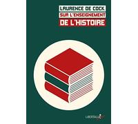 Sur L'enseignement De L'histoire - Débats, Programmes Et Pratiques Du Xixe Siècle À Aujourd'hui