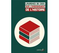 Sur l'enseignement de l'histoire - Laurence de Cock - Libertalia - broché - Essai