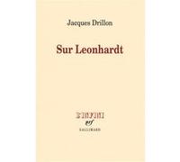 Jacques Drillon – Sur Leonhardt – Biographie – Broché (Gallimard)