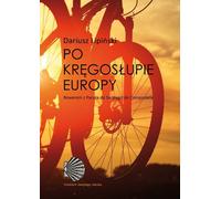 Sur l'épine dorsale de l'Europe. - Dariusz Lipinski (Buch auf Polnisch)