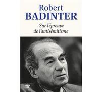 Sur l'épreuve de l'antisémitisme Robert Badinter (Auteur), Aurélien Veil (Postface), Marc Grinsztajn (Postface)