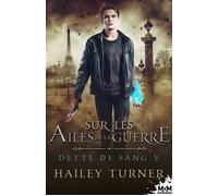 Sur les ailes de la guerre Dette de sang, T5 - Hailey Turner - MxM Bookmark - broché - Roman
