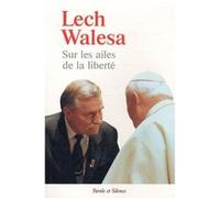 Sur les ailes de la liberte Lech Walesa (Auteur)