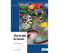 Sur les ailes de l'avenir - Annick Redor - Nombre 7 - relié - Roman