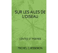 SUR LES AILES DE L'OISEAU: CONTES ET POEMES