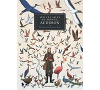 Sur les ailes du monde, Audubon - Fabien Grolleau - Dargaud - relié - Bande dessinée